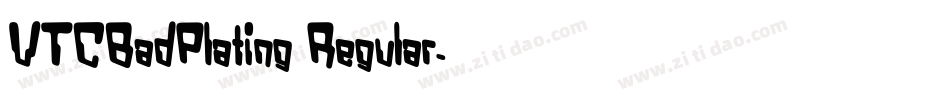 VTCBadPlating Regular字体转换